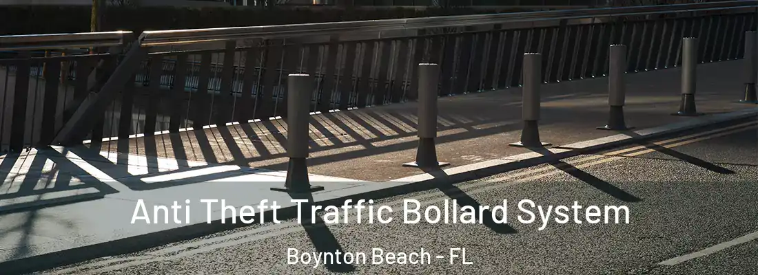 Anti Theft Traffic Bollard System Boynton Beach - FL