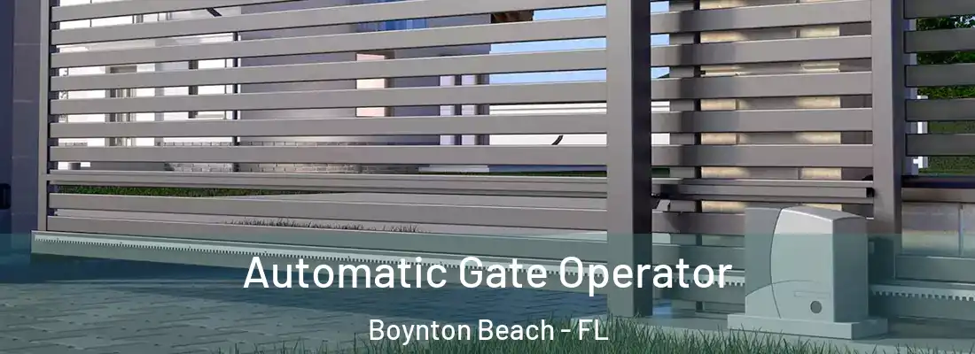  Automatic Gate Operator Boynton Beach - FL