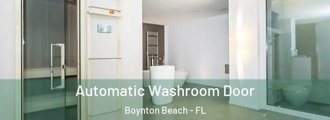 Automatic Washroom Door Boynton Beach - FL