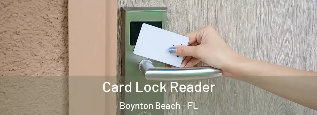  Card Lock Reader Boynton Beach - FL