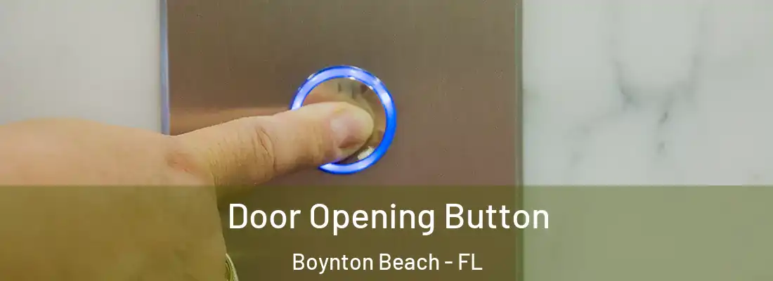  Door Opening Button Boynton Beach - FL
