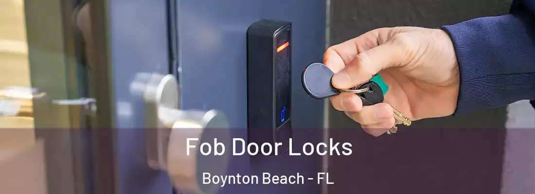  Fob Door Locks Boynton Beach - FL