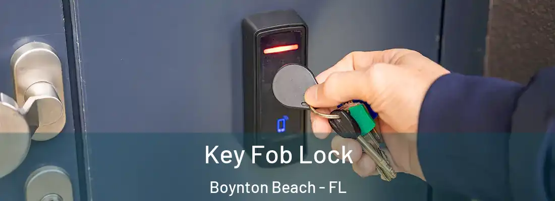 Key Fob Lock Boynton Beach - FL