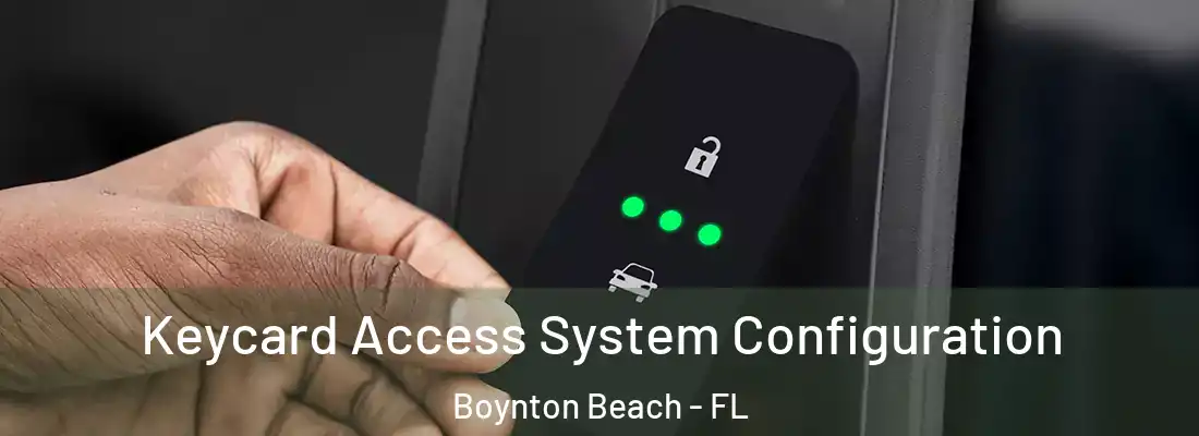  Keycard Access System Configuration Boynton Beach - FL