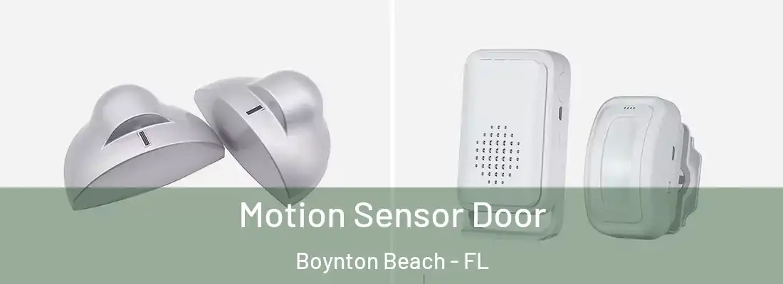  Motion Sensor Door Boynton Beach - FL