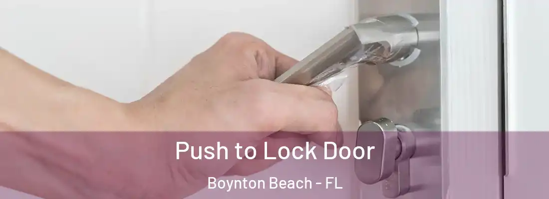 Push to Lock Door Boynton Beach - FL