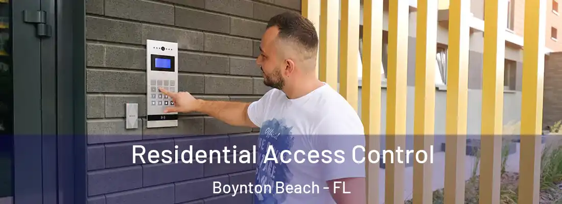 Residential Access Control Boynton Beach - FL