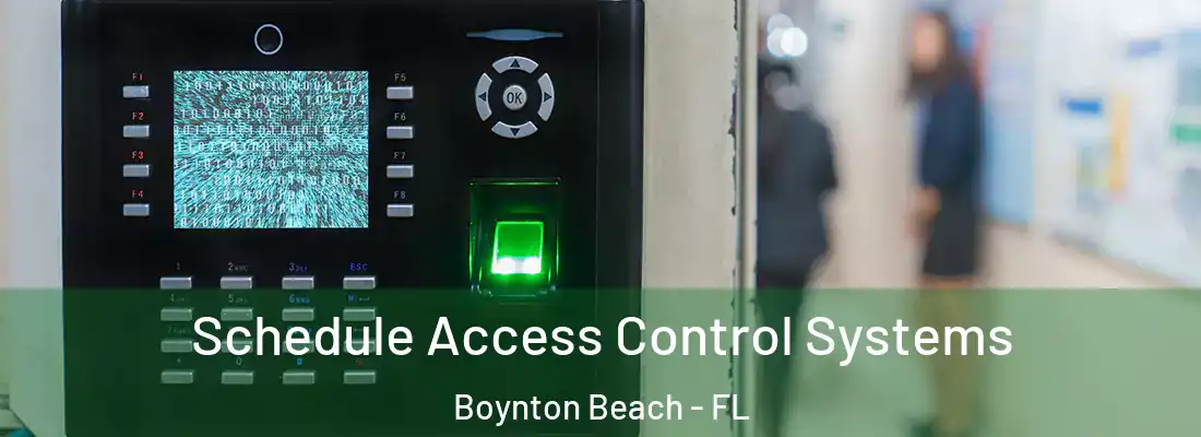  Schedule Access Control Systems Boynton Beach - FL