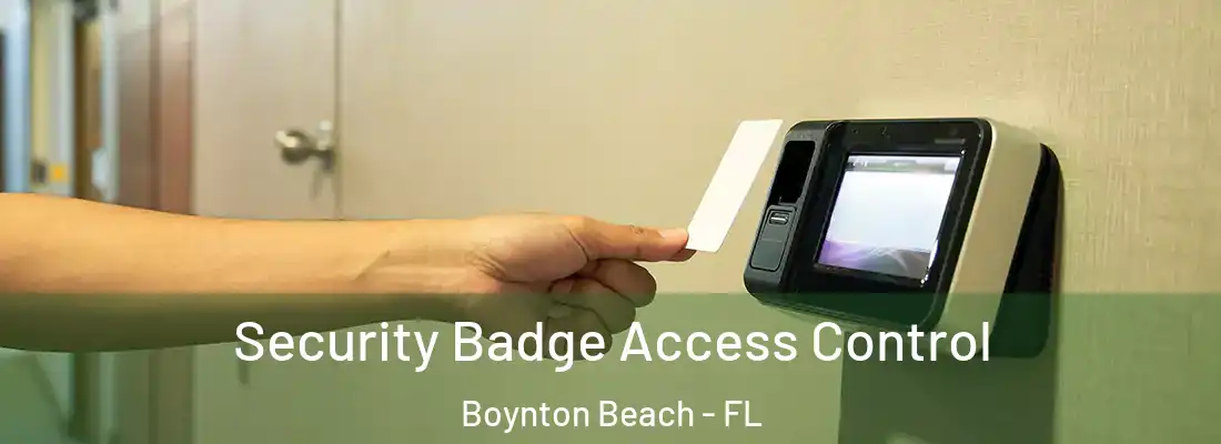  Security Badge Access Control Boynton Beach - FL