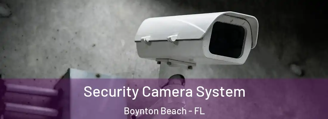  Security Camera System Boynton Beach - FL