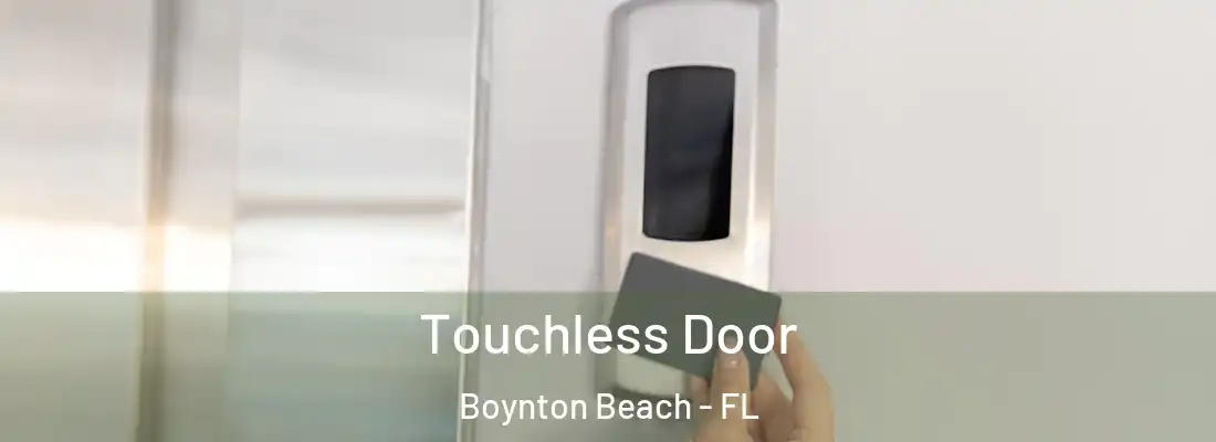  Touchless Door Boynton Beach - FL