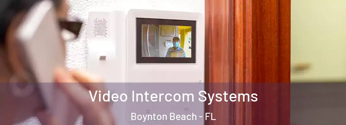  Video Intercom Systems Boynton Beach - FL